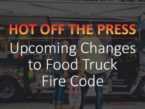 Upcoming Changes to Food Truck Fire Code