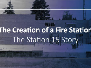 Building a Fire Station – The Process of Creating Station 15