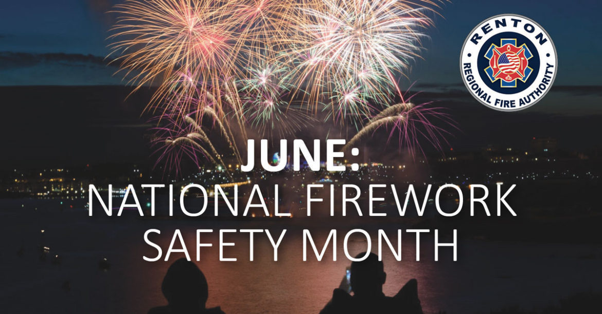 National Firework Safety Month Renton Regional Fire Authority